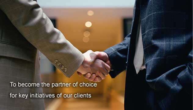 To become the partner of choice for key initiatives of our clients